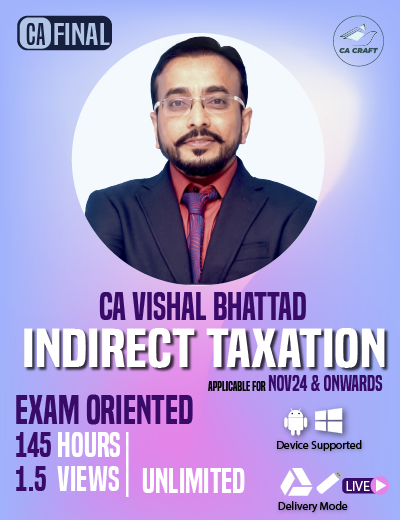 CA Final | Indirect Tax | Exam-Oriented | Live & Recorded Guided Batch | CA Vishal Bhattad | Nov24 & May25